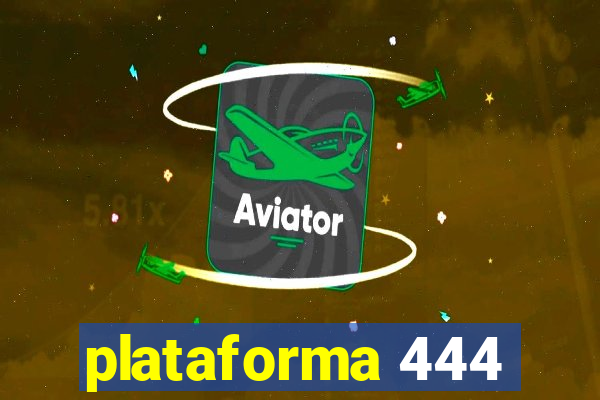 plataforma 444